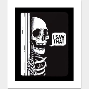 I SAW THAT meme Skeleton Posters and Art